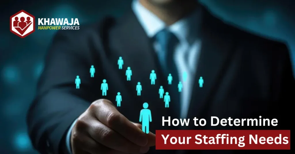 How to Determine Your Staffing Needs
