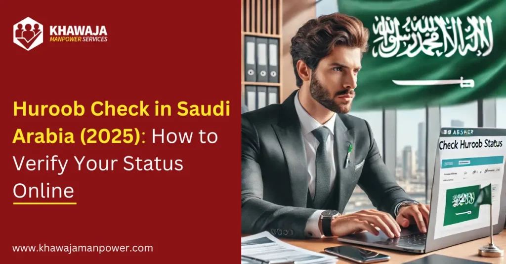 Huroob Check in Saudi Arabia (2025): How to Verify Your Status Online