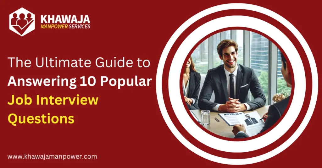 The Ultimate Guide to Answering 10 Popular Job Interview Questions