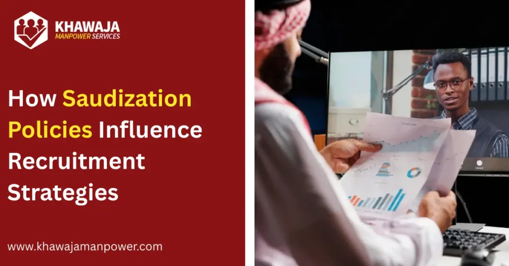 How Saudization Policies Influence Recruitment Strategies